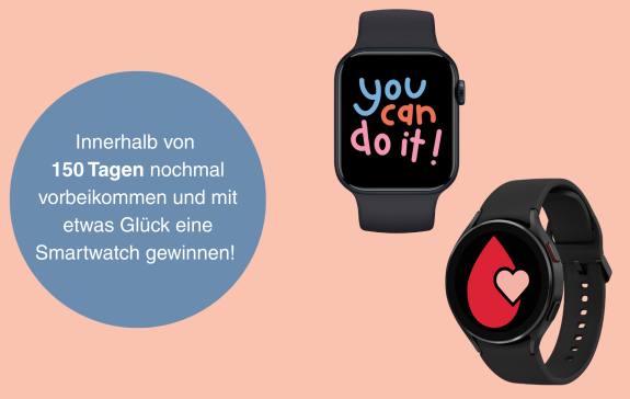 Zwei Smartwatches und ein Störer mit "Innerhalb von 150 Tagen nochmal vorbeikommen und mit etwas Glück eine Smartwatch gewinnen."